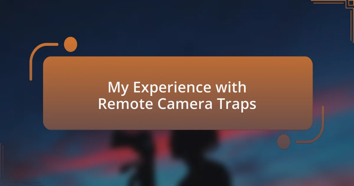 My Experience with Remote Camera Traps