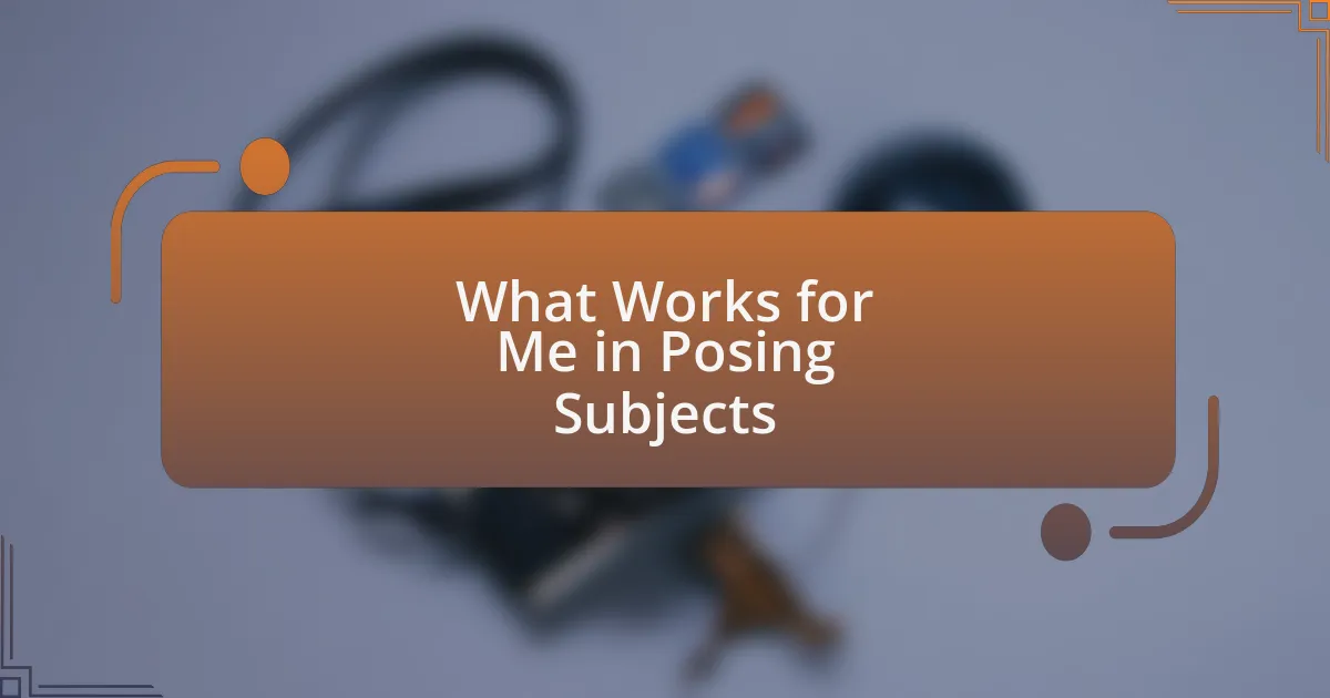 What Works for Me in Posing Subjects